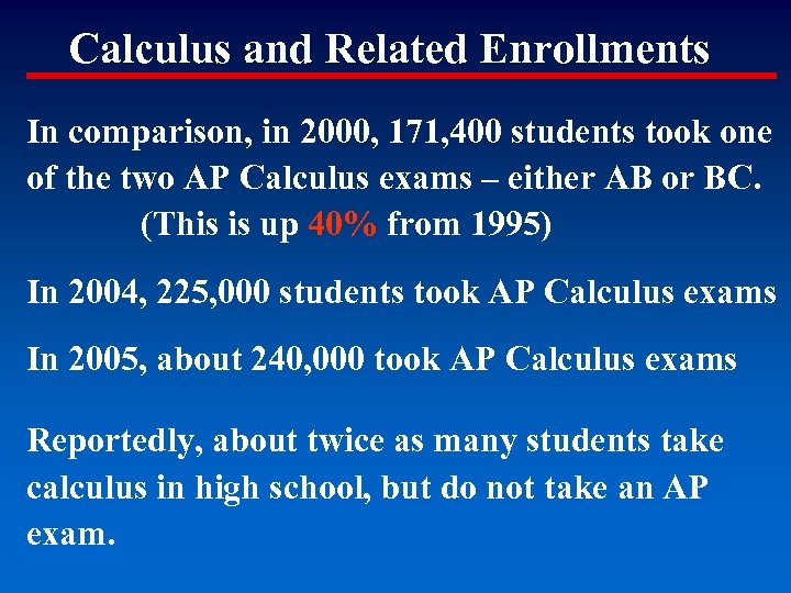 Calculus and Related Enrollments In comparison, in 2000, 171, 400 students took one of