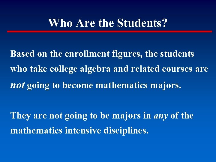 Who Are the Students? Based on the enrollment figures, the students who take college