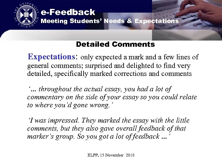 e-Feedback Meeting Students’ Needs & Expectations Detailed Comments Expectations: only expected a mark and