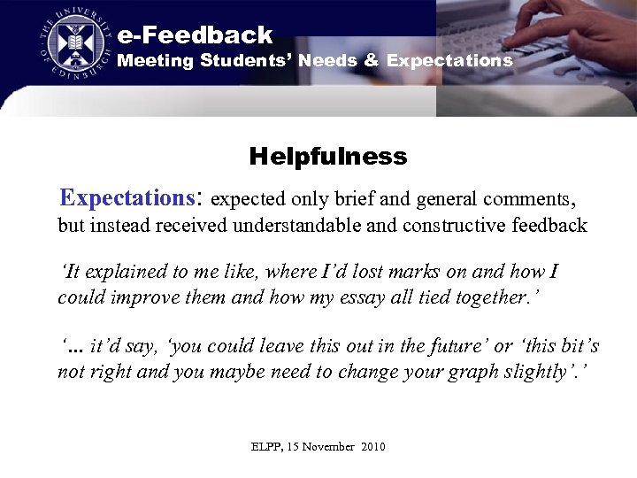 e-Feedback Meeting Students’ Needs & Expectations Helpfulness Expectations: expected only brief and general comments,