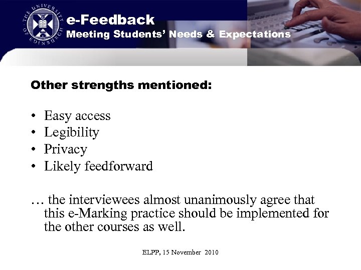 e-Feedback Meeting Students’ Needs & Expectations Other strengths mentioned: • • Easy access Legibility