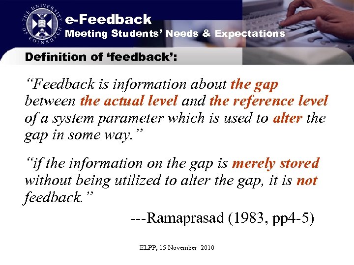 e-Feedback Meeting Students’ Needs & Expectations Definition of ‘feedback’: “Feedback is information about the