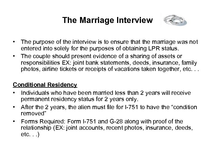 The Marriage Interview • The purpose of the interview is to ensure that the