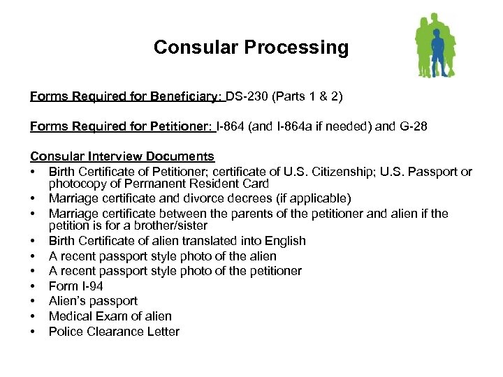 Consular Processing Forms Required for Beneficiary: DS-230 (Parts 1 & 2) Forms Required for
