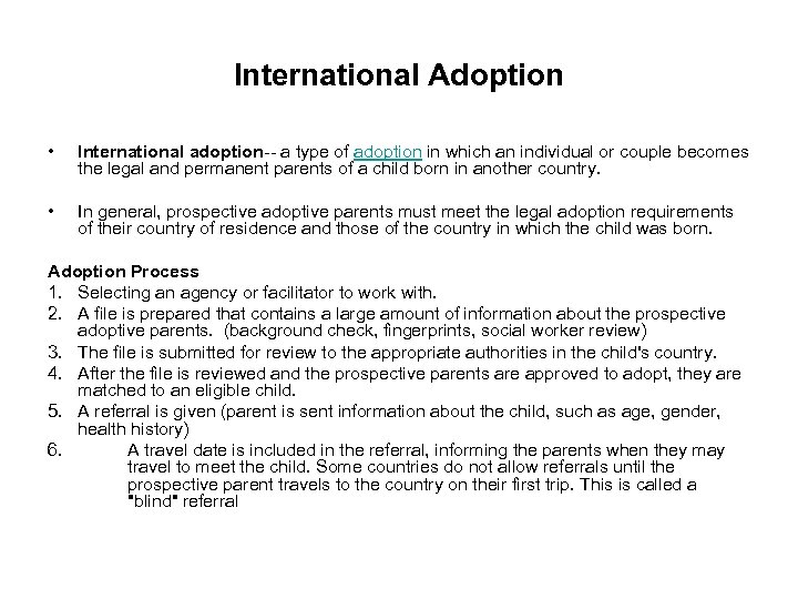 International Adoption • International adoption-- a type of adoption in which an individual or