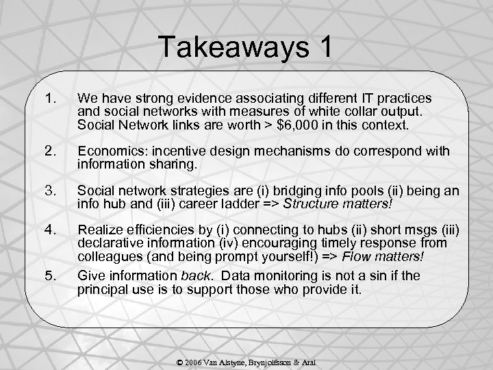 Takeaways 1 1. We have strong evidence associating different IT practices and social networks