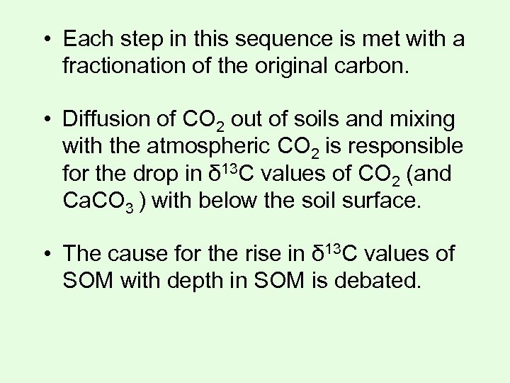 • Each step in this sequence is met with a fractionation of the