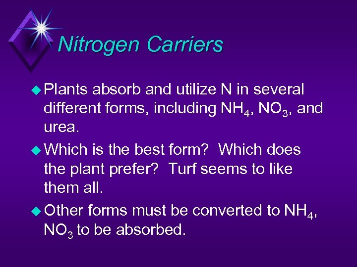 Nitrogen Carriers u Plants absorb and utilize N in several different forms, including NH