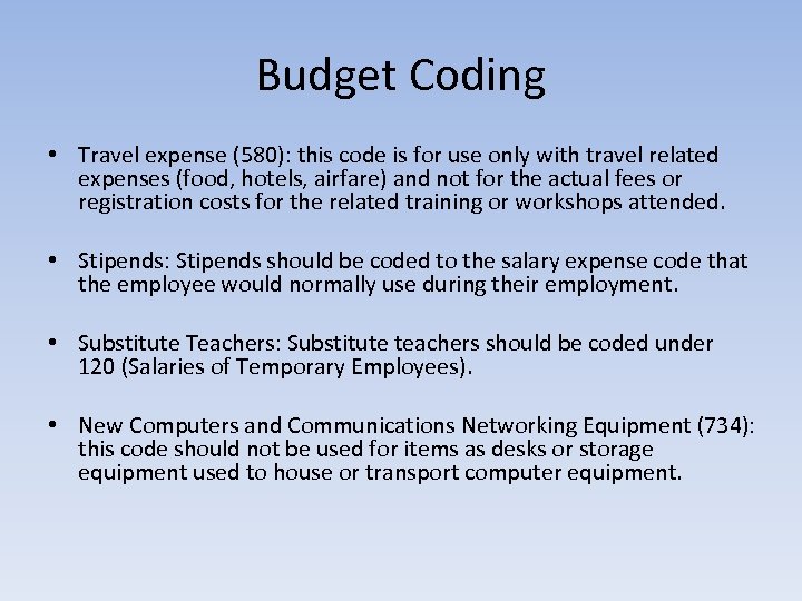 Budget Coding • Travel expense (580): this code is for use only with travel