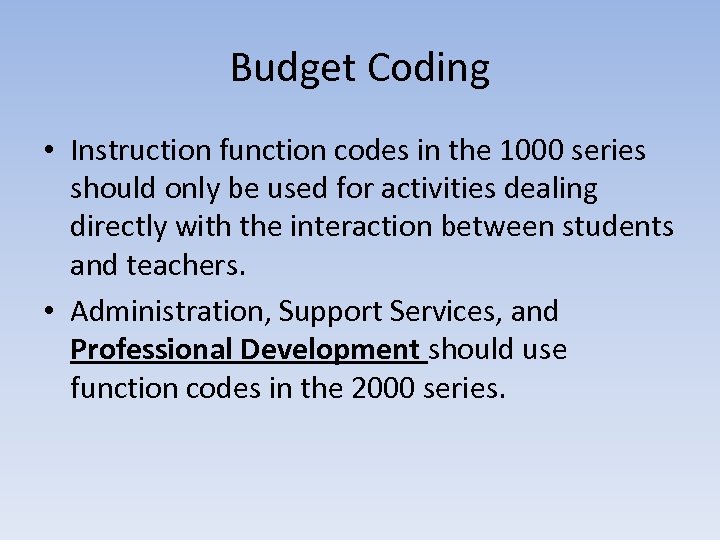 Budget Coding • Instruction function codes in the 1000 series should only be used