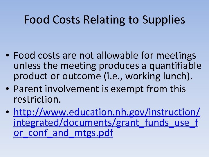 Food Costs Relating to Supplies • Food costs are not allowable for meetings unless