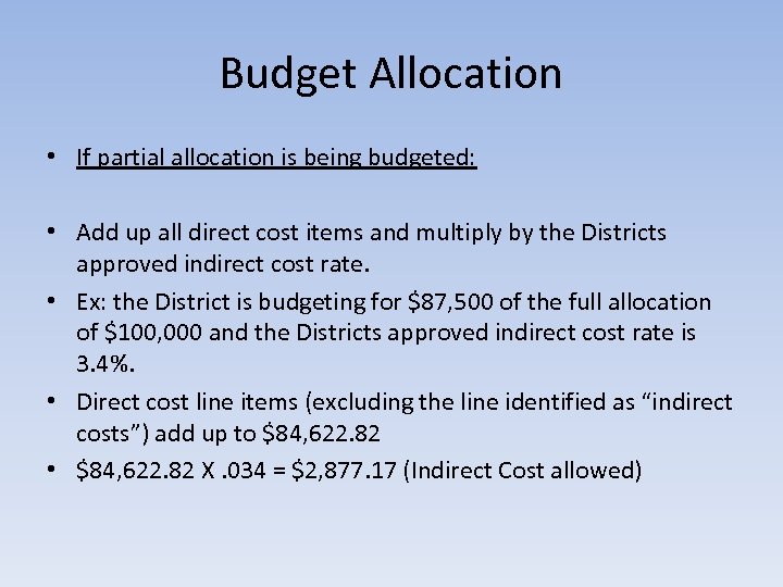 Budget Allocation • If partial allocation is being budgeted: • Add up all direct