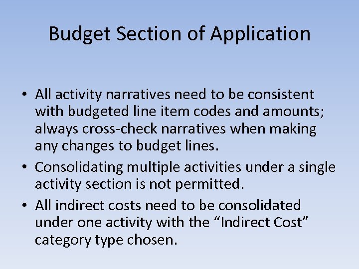 Budget Section of Application • All activity narratives need to be consistent with budgeted