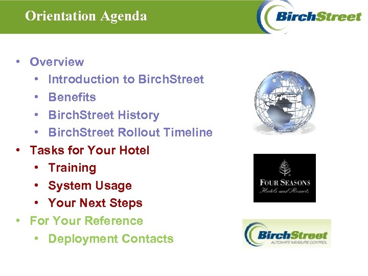 Orientation Agenda • Overview • Introduction to Birch. Street • Benefits • Birch. Street