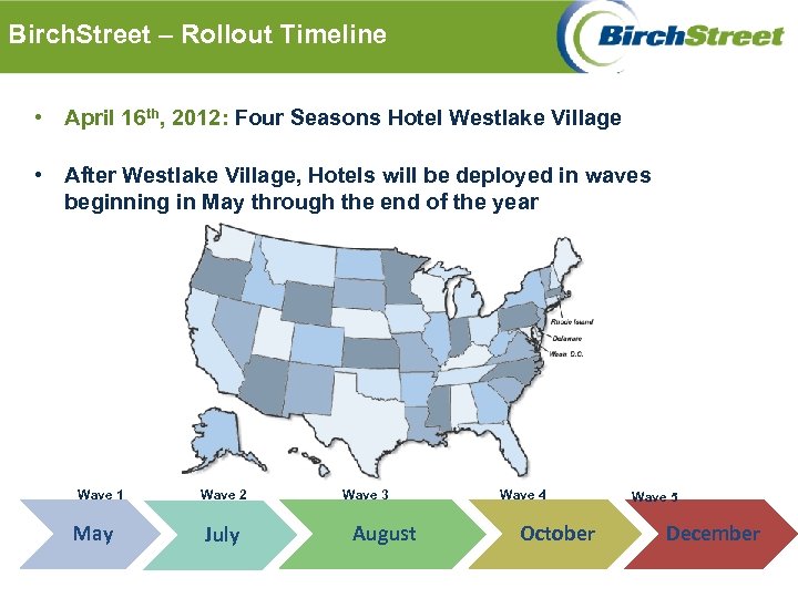 Birch. Street – Rollout Timeline • April 16 th, 2012: Four Seasons Hotel Westlake