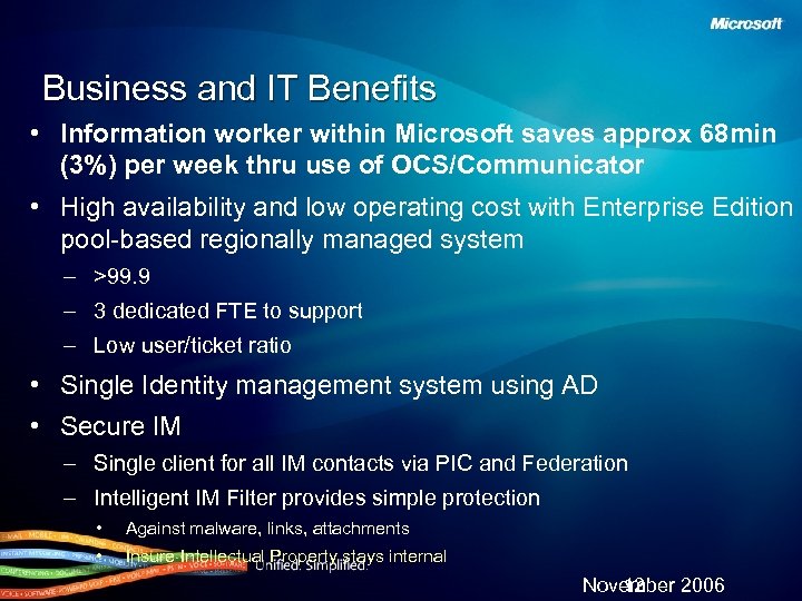 Business and IT Benefits • Information worker within Microsoft saves approx 68 min (3%)