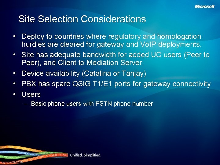 Site Selection Considerations • Deploy to countries where regulatory and homologation hurdles are cleared