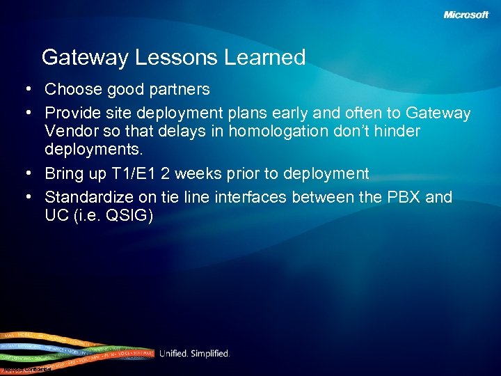 Gateway Lessons Learned • Choose good partners • Provide site deployment plans early and