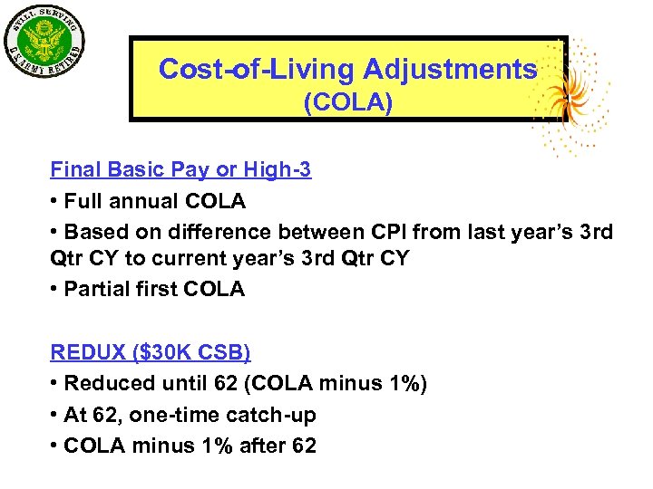 Cost-of-Living Adjustments (COLA) Final Basic Pay or High-3 • Full annual COLA • Based