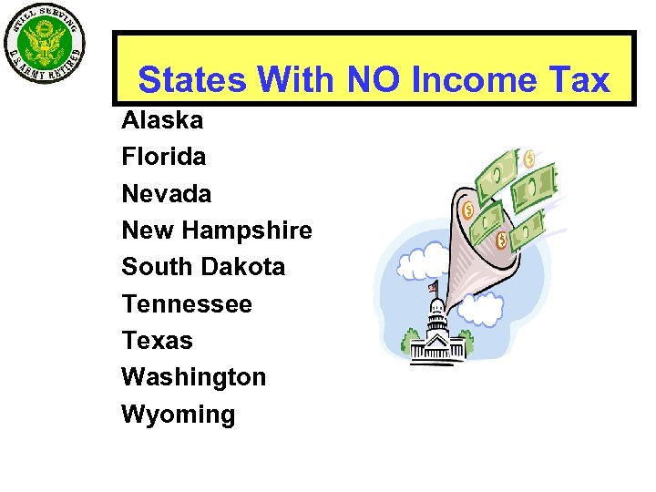 States With NO Income Tax Alaska Florida Nevada New Hampshire South Dakota Tennessee Texas