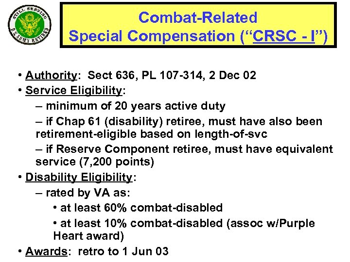 Combat-Related Special Compensation (“CRSC - I”) • Authority: Sect 636, PL 107 -314, 2