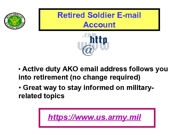 Retired Soldier E-mail Account • Active duty AKO email address follows you into retirement