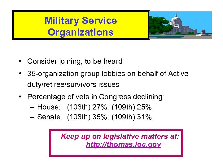 Military Service Organizations • Consider joining, to be heard • 35 -organization group lobbies