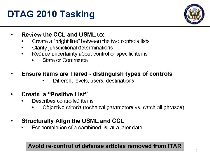 DTAG 2010 Tasking • Review the CCL and USML to: • • Create a