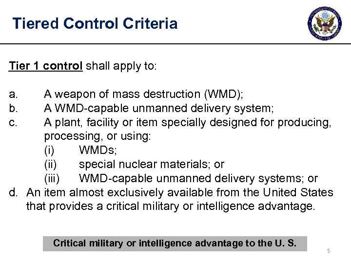 Tiered Control Criteria Tier 1 control shall apply to: a. b. c. A weapon