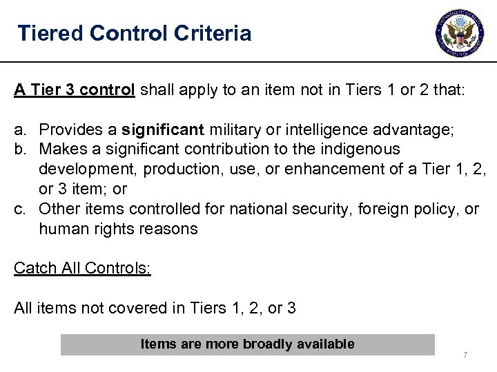 Tiered Control Criteria A Tier 3 control shall apply to an item not in