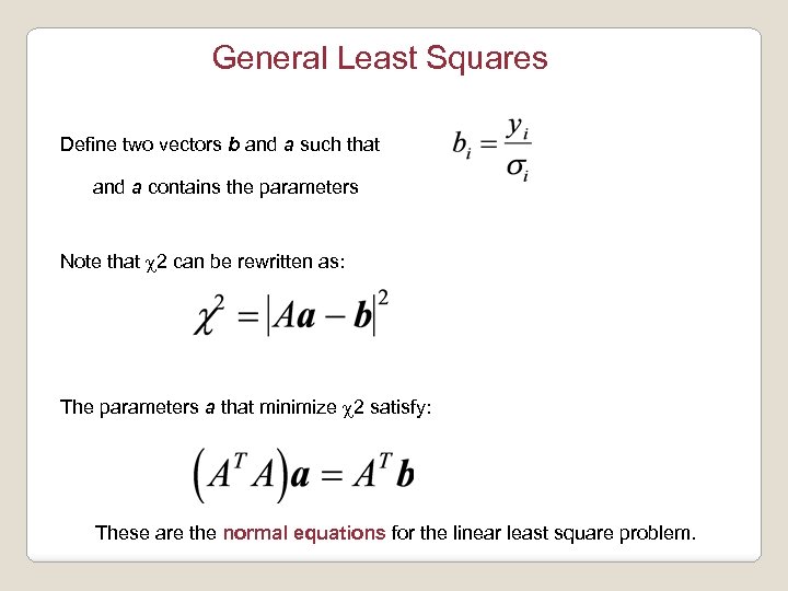 General Least Squares Define two vectors b and a such that and a contains