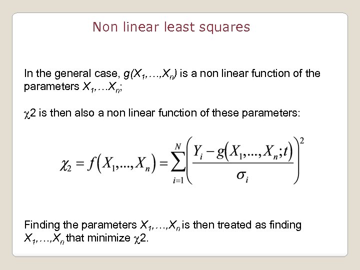 Non linear least squares In the general case, g(X 1, …, Xn) is a