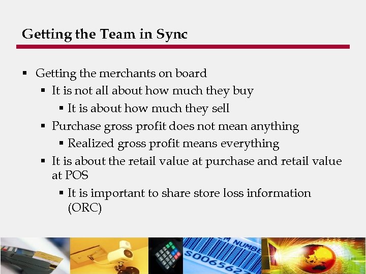 Getting the Team in Sync § Getting the merchants on board § It is