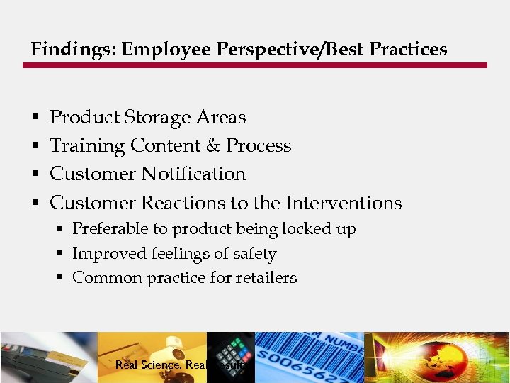Findings: Employee Perspective/Best Practices § § Product Storage Areas Training Content & Process Customer