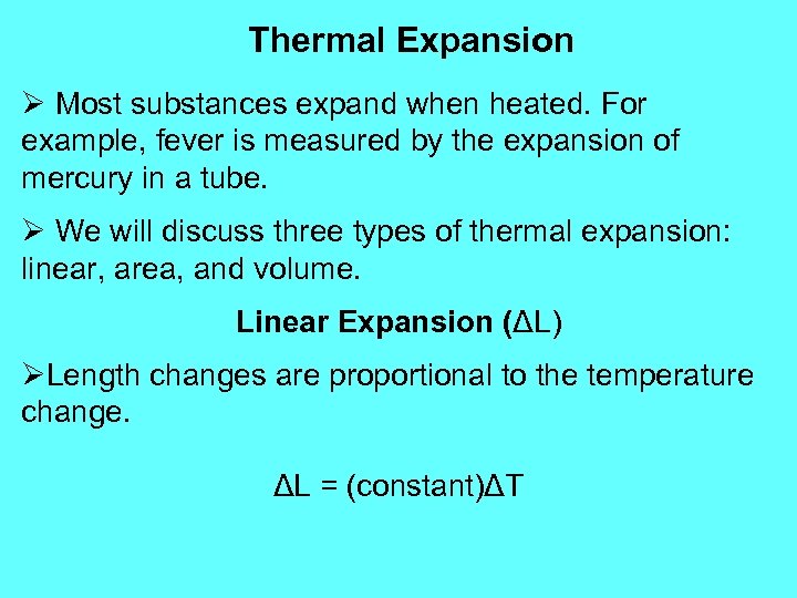 Thermal Expansion Ø Most substances expand when heated. For example, fever is measured by