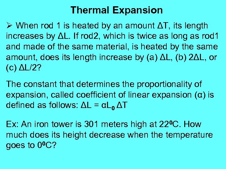 Thermal Expansion Ø When rod 1 is heated by an amount ΔT, its length