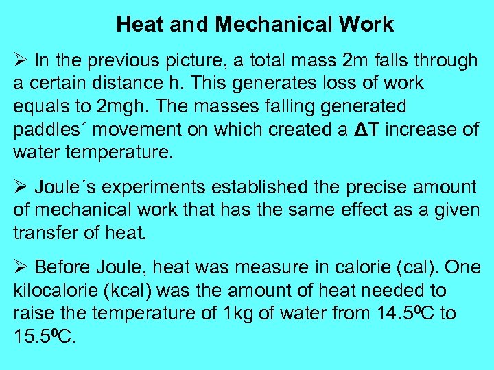 Heat and Mechanical Work Ø In the previous picture, a total mass 2 m