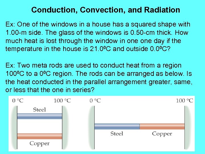 Conduction, Convection, and Radiation Ex: One of the windows in a house has a