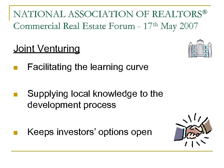 NATIONAL ASSOCIATION OF REALTORS® Commercial Real Estate Forum - 17 th May 2007 Joint