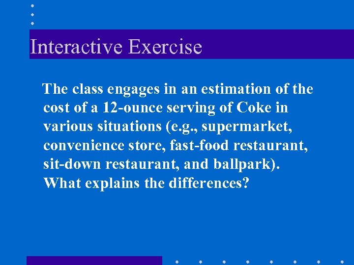Interactive Exercise The class engages in an estimation of the cost of a 12
