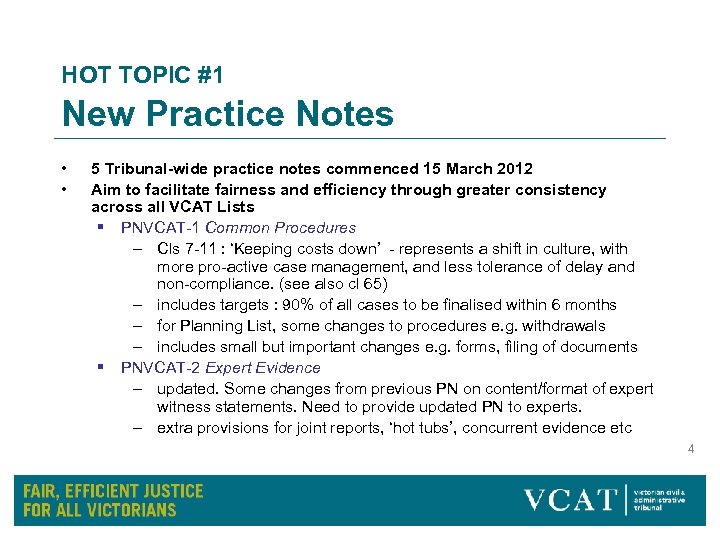 HOT TOPIC #1 New Practice Notes • • 5 Tribunal-wide practice notes commenced 15