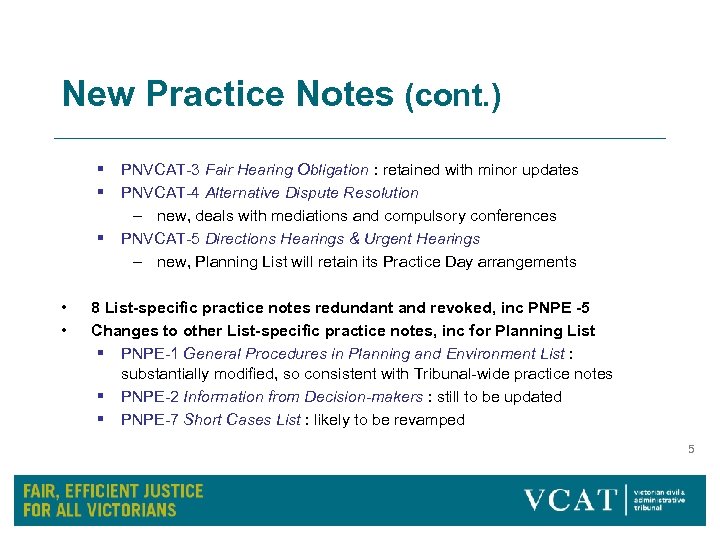 New Practice Notes (cont. ) § PNVCAT-3 Fair Hearing Obligation : retained with minor