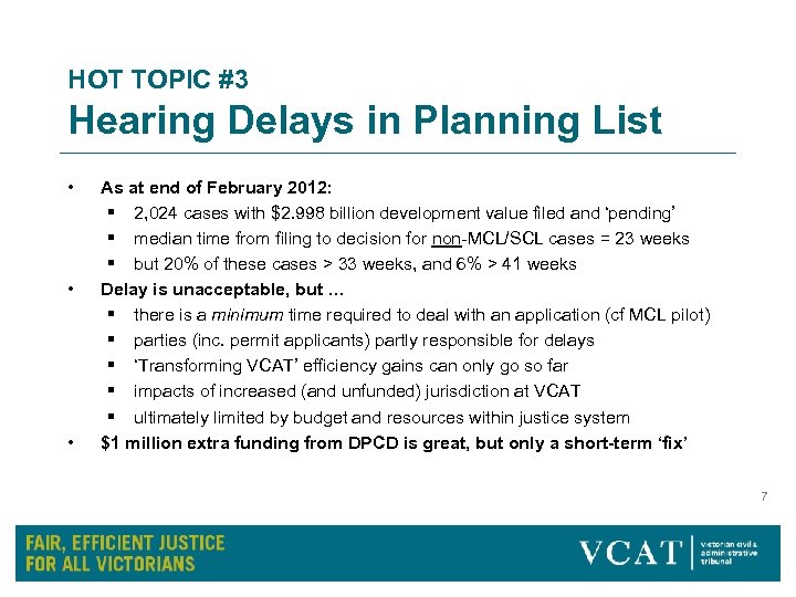 HOT TOPIC #3 Hearing Delays in Planning List • • • As at end