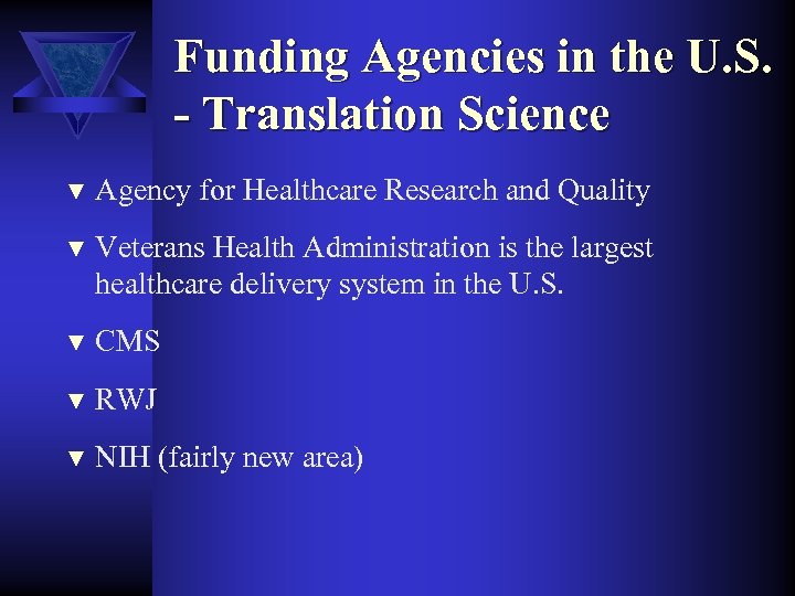 Funding Agencies in the U. S. - Translation Science ▼ Agency for Healthcare Research