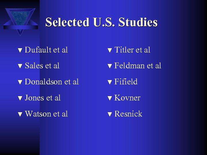 Selected U. S. Studies ▼ Dufault ▼ Sales et al ▼ Donaldson ▼ Jones
