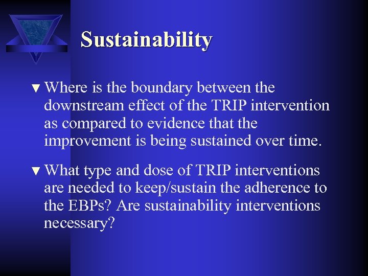 Sustainability ▼ Where is the boundary between the downstream effect of the TRIP intervention