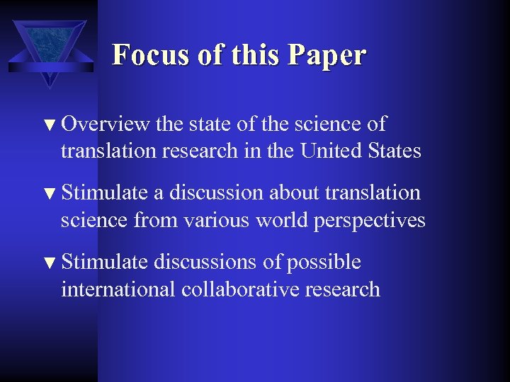 Focus of this Paper ▼ Overview the state of the science of translation research