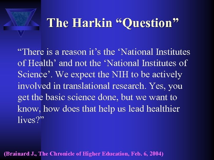 The Harkin “Question” “There is a reason it’s the ‘National Institutes of Health’ and