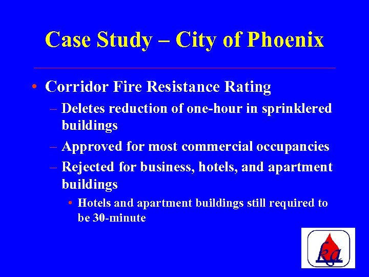 Case Study – City of Phoenix • Corridor Fire Resistance Rating – Deletes reduction