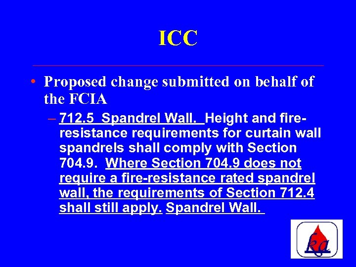 ICC • Proposed change submitted on behalf of the FCIA – 712. 5 Spandrel
